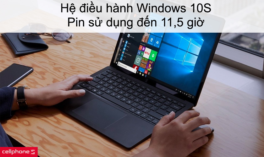Hệ điều hành Windows 10S, pin sử dụng đến 11,5 giờ