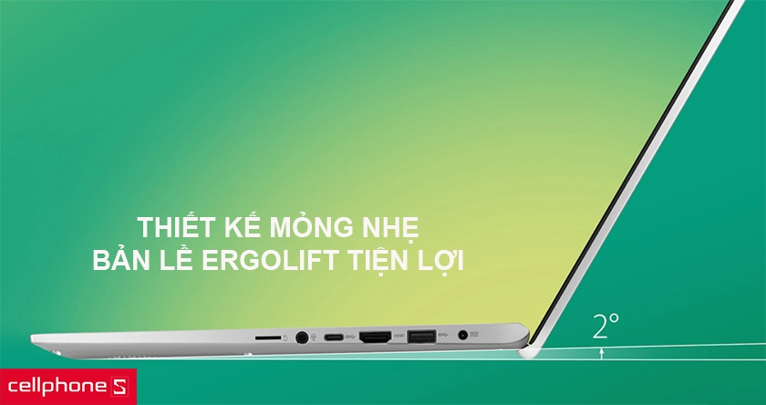 Thiết kế mỏng nhẹ, bản lề ErgoLift tiện lợi