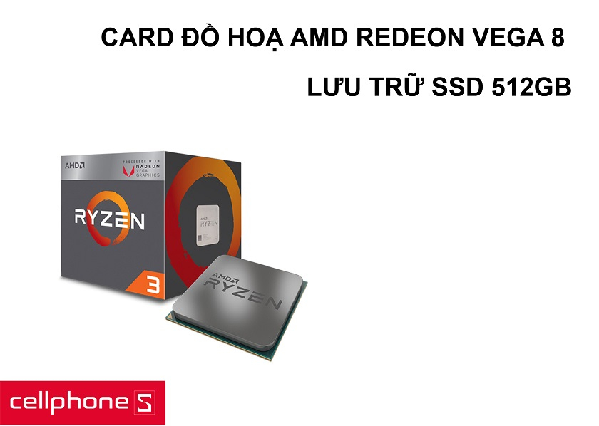 Card đồ hoạ AMD Radeon Vega 8 và 512GB SSD lưu trữ lớn, nhanh chóng