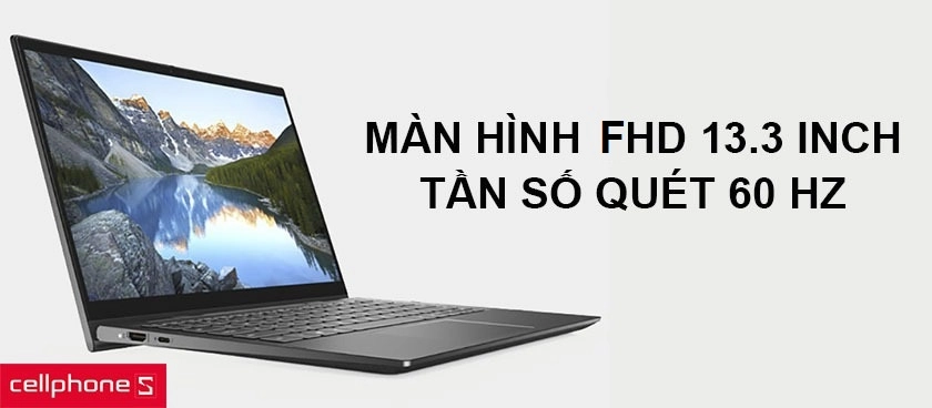 Màn hình FHD 13.3 inch nhỏ gọn, tần số quét 60 Hz, góc cạnh bo tròn