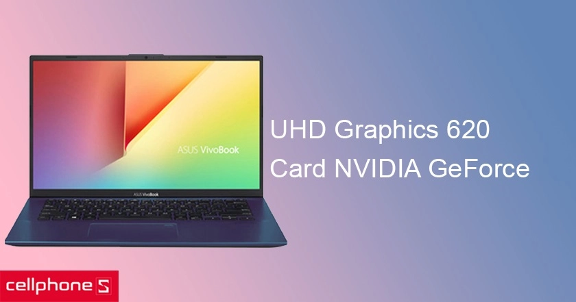 Card đồ họa rời NVIDIA GeForce và UHD Graphics 620 cho khả năng xử lý nhanh hơn
