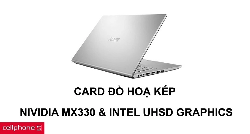 Card đồ hoạ kép Nividia Geforce MX330 2GB và Intel UHD Graphics tiện lợi