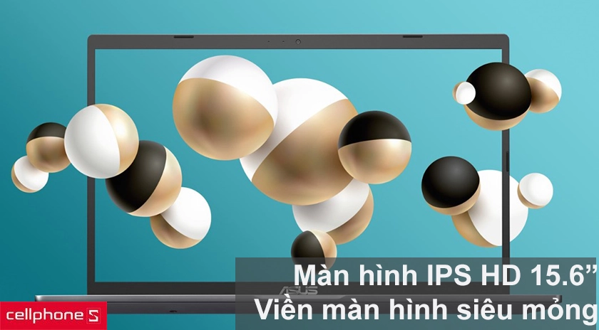 Màn hình 15.6 inch HD với viền siêu mỏng, góc nhìn rộng