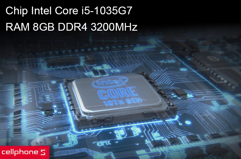Chip xử lý Intel thế hệ thứ 10 Core i5-1035G7 và RAM 8GB DDR4 3200MHz