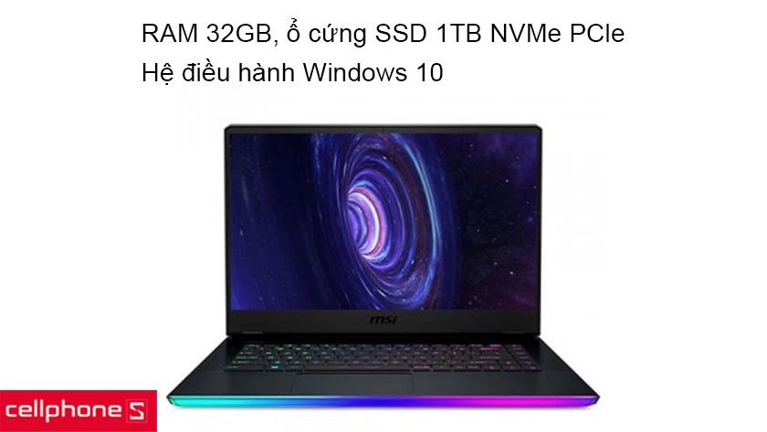 RAM 32GB mạnh mẽ, ổ cứng SSD 1TB NVMe PCle và hệ điều hành Win 10
