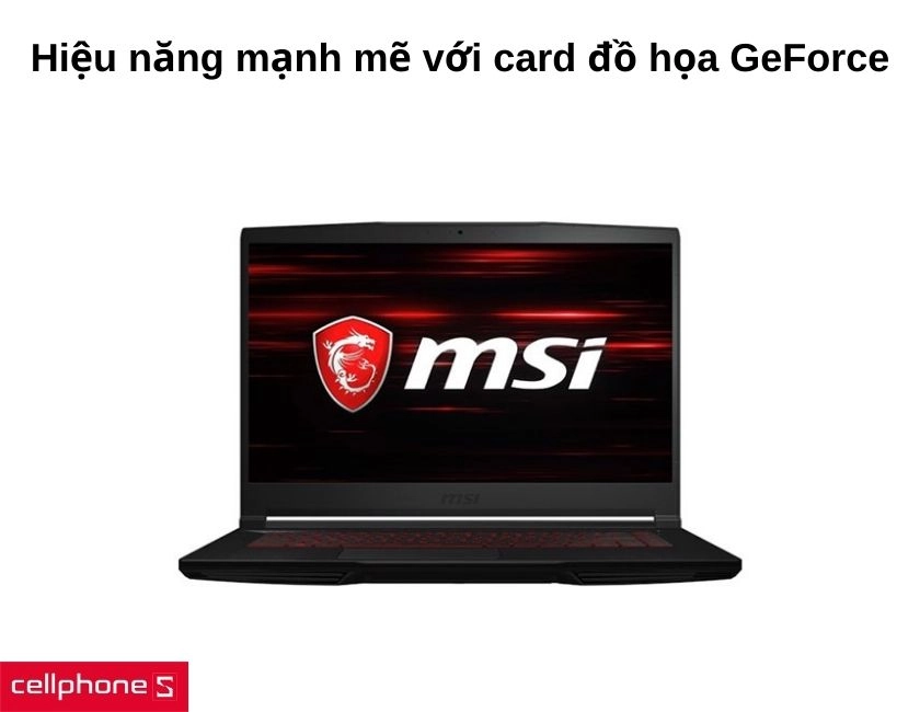 Laptop MSI Gaming GF63 THIN 9SCXR-075VN hiệu năng mạnh mẽ với card đồ họa GeForce
