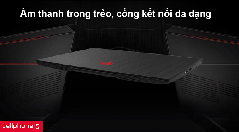 Âm thanh trong trẻo, cổng kết nối đa dạng