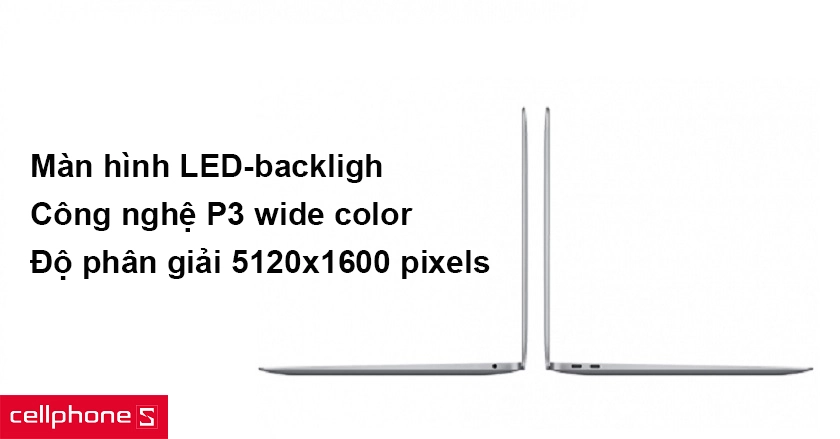 Màn hình LED-backligh 13 inch, công nghệ P3 wide color và sRGB cho màu sắc ấn tượng