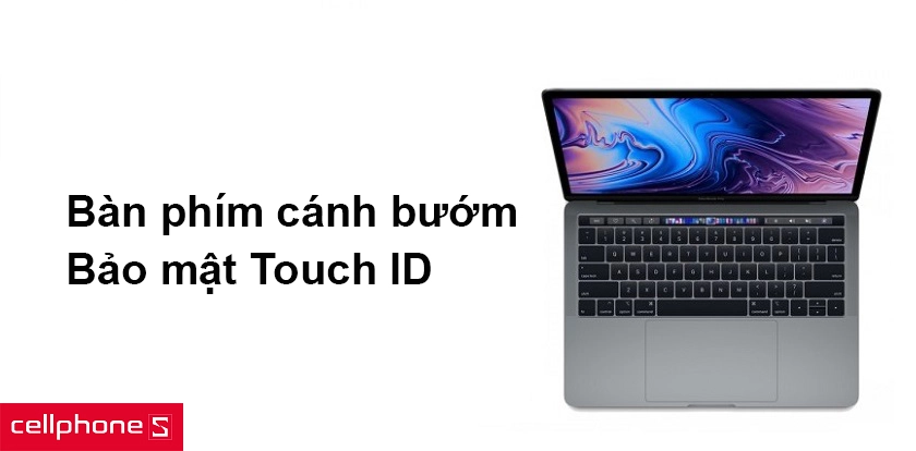 Bàn phím cánh bướm êm ái, bảo mật an toàn với Touch ID