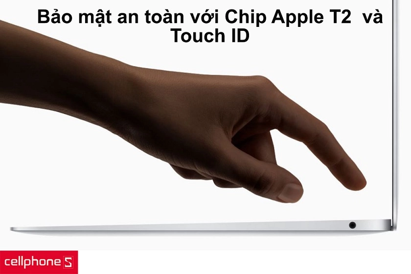 Bảo mật an toàn với Chip Apple T2 và Touch ID