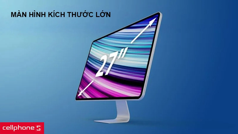 Thiết kế sang trọng với màn hình lớn, nhiều màu sắc