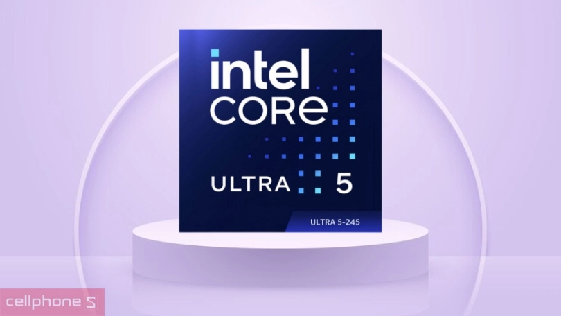  CPU Intel Core Ultra 5 245 – Hiệu năng cực đỉnh, bền bỉ xử lý