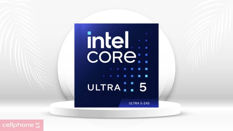 CPU Intel Core Ultra 5 245 – Hiệu năng cực đỉnh, bền bỉ xử lý