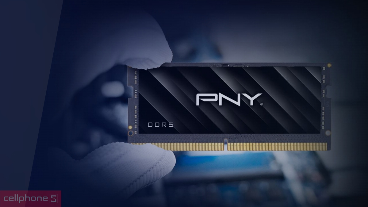 RAM PNY ngày càng được nhiều người sử dụng