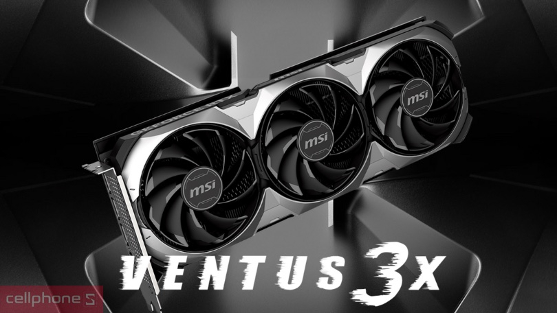 Card màn hình MSI Geforce RTX 4060 Ti Ventus 3X E 8G OC
