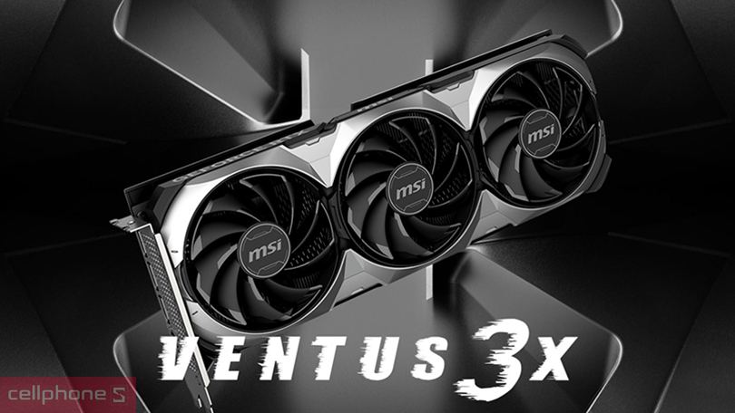 VGA MSI RTX 4060Ti Ventus 3X OC 8GB GDDR6 - Đảm bảo sự ổn định về hiệu năng