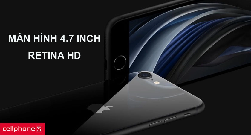 Màn hình 4.7 inch và công nghệ màn hình LED-backlit IPS LCD cho hiển thị chân thực