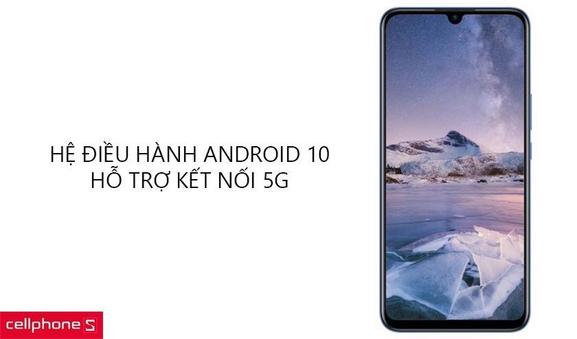 Hệ điều hành Android 10 với RAM 8GB mạnh mẽ và hỗ trợ kết nối 5G