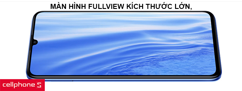 Màn hình FullView kích thước lớn, hiển thị sắc nét