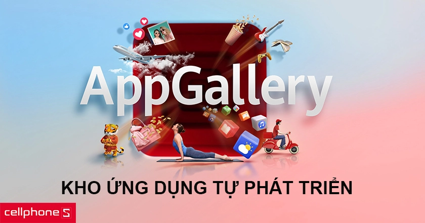 Thoải mái tải ứng dụng với AppGallery 