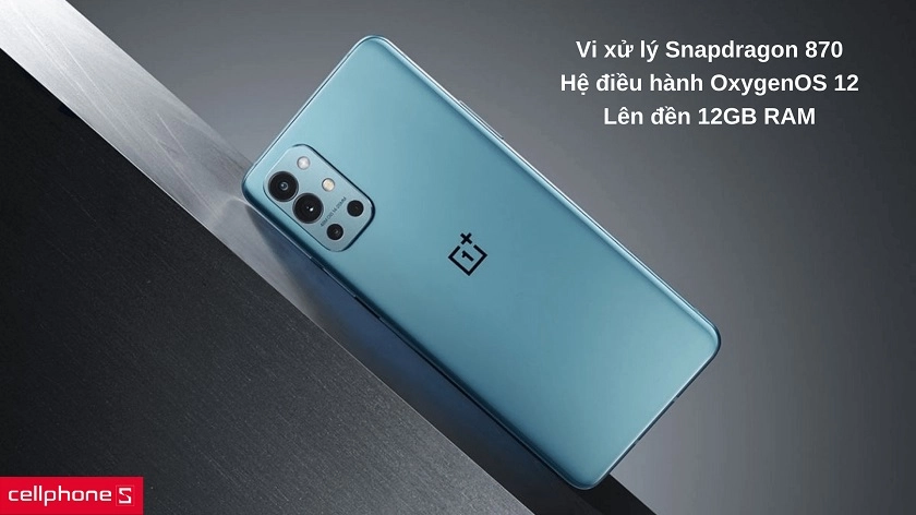 Hiệu năng vượt trội đến từ OxygenOS 12 và Snapdragon 870