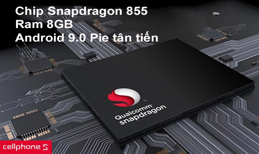 Hiệu năng mạnh mẽ với Snapdragon 855, hệ điều hành Android 9.0 Pie tân tiến