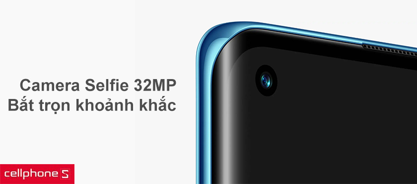 Thể hiện cá tính với camera selfie 32MP, cân bằng hình ảnh EIS