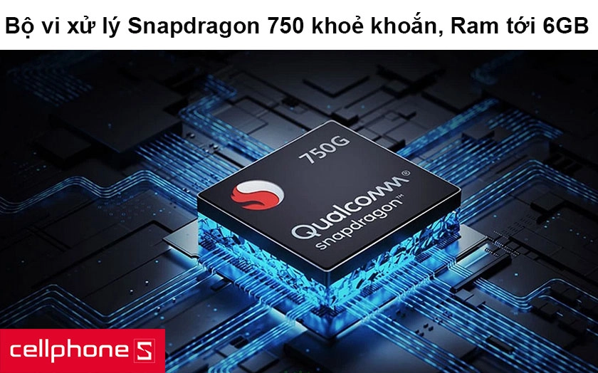Bộ vi xử lý Snapdragon 750G khoẻ khoắn, Ram tới 6GB