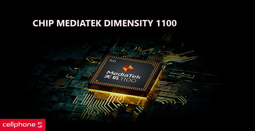 Trang bị hiệu năng khoẻ khoắn từ chip MediaTek Dimensity 1100
