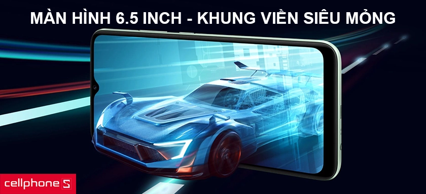 Màn hình 6.5 inch kích thước lớn, khung viền siêu mỏng