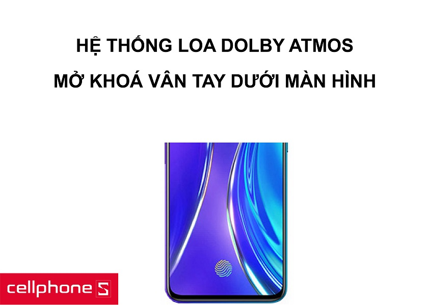 Hệ thống loa Dolby Atmos cùng khả năng mở khoá vân tay dưới màn hình