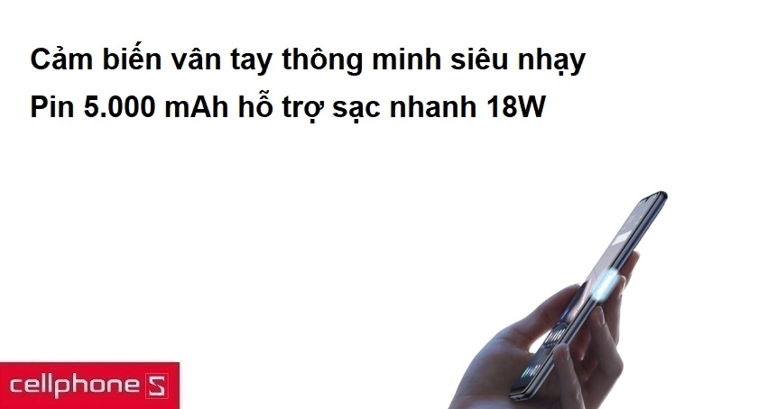 Cảm biến vân tay thông minh siêu nhạy, pin 5.000 mAh hỗ trợ sạc nhanh 18W