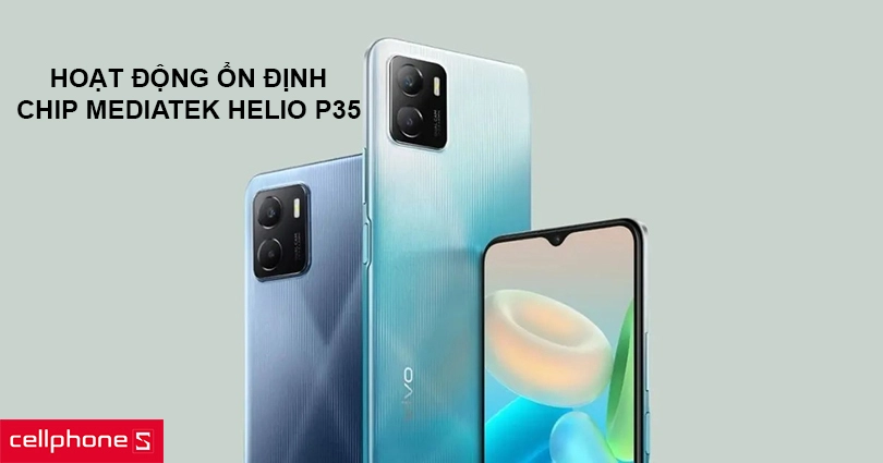 Hoạt động ổn định với con chip MediaTek Helio P35