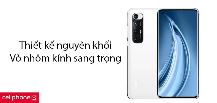 Thiết kế nguyên khối, vỏ nhôm kính sang trọng