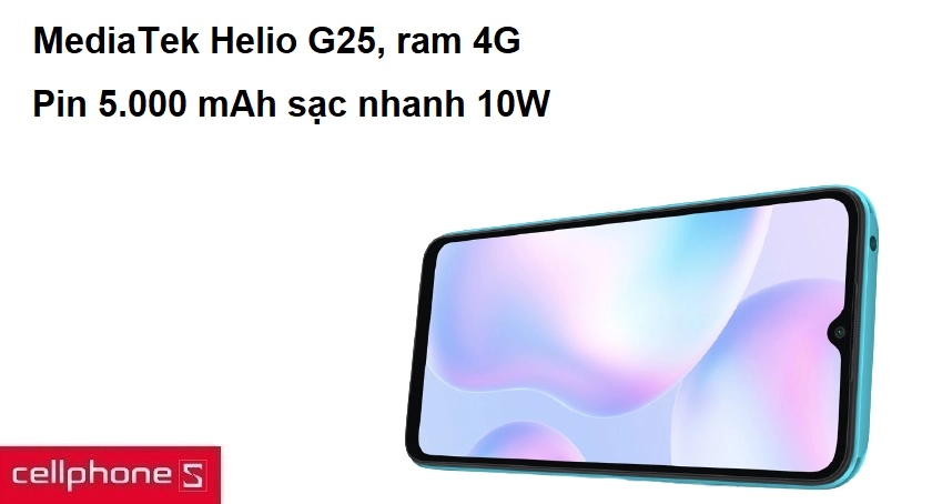 Hiệu năng mạnh mẽ với MediaTek Helio G25, ram 4G, pin 5.000 mAh sạc nhanh 10W