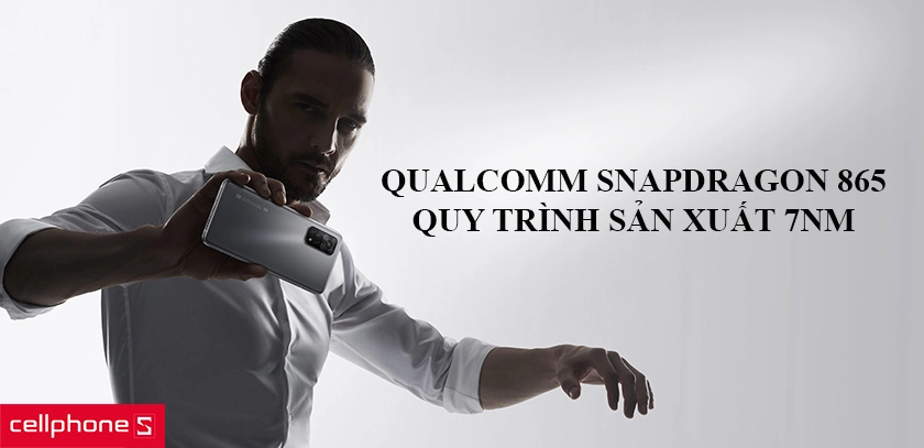 Con chip Snapdragon 865 tiến trình 8nm cùng đồ hoạ GPU Adreno 618