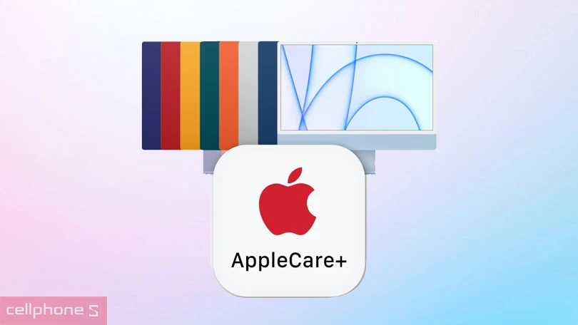 Ưu đãi hỗ trợ kỹ thuật, sửa chữa của dịch vụ Apple Care Plus iMac M4