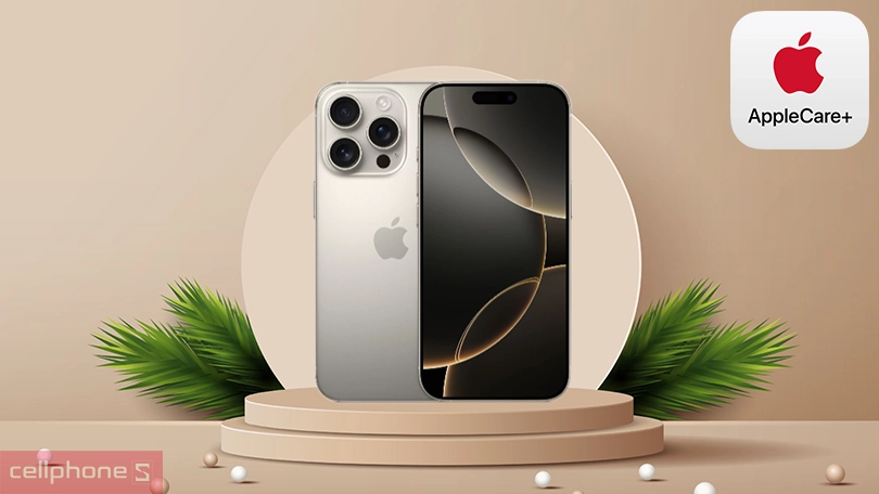 Dịch vụ Apple Care Plus iPhone 16 Pro - An tâm hơn khi sử dụng