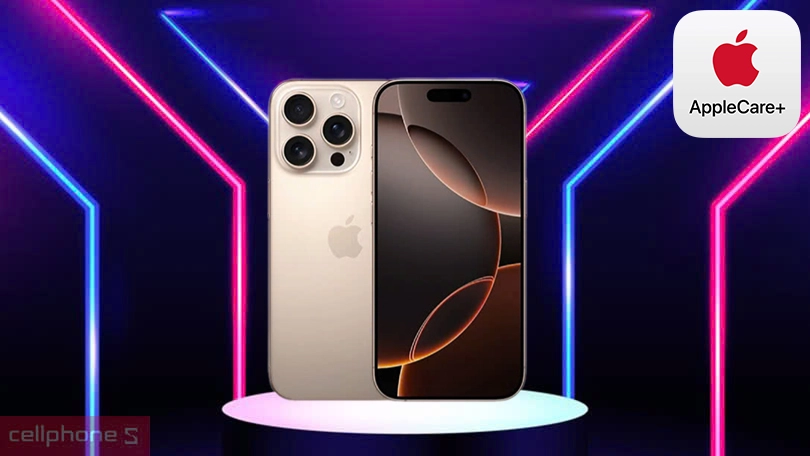 Dịch vụ Apple Care Plus iPhone 16 Pro - An tâm hơn khi sử dụng