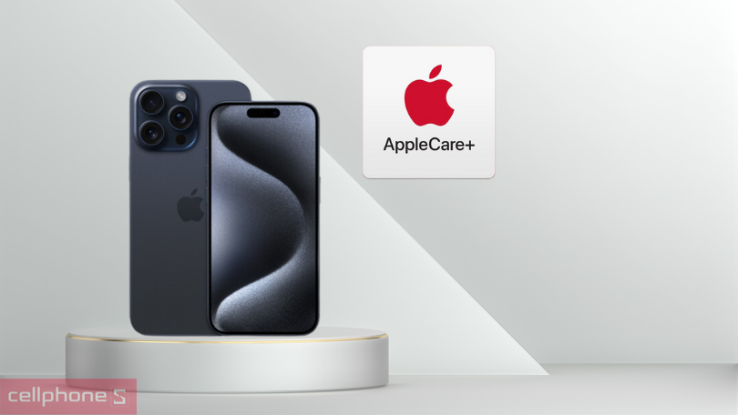 Dịch vụ gia hạn bảo hành AppleCare+ cho iPhone 15 Pro - Tiết kiệm hơn, bảo vệ tốt hơn