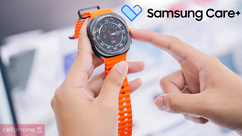 Dịch vụ Samsung Care Plus 2 năm Galaxy Watch Ultra – Bảo vệ toàn diện, an tâm sử dụng