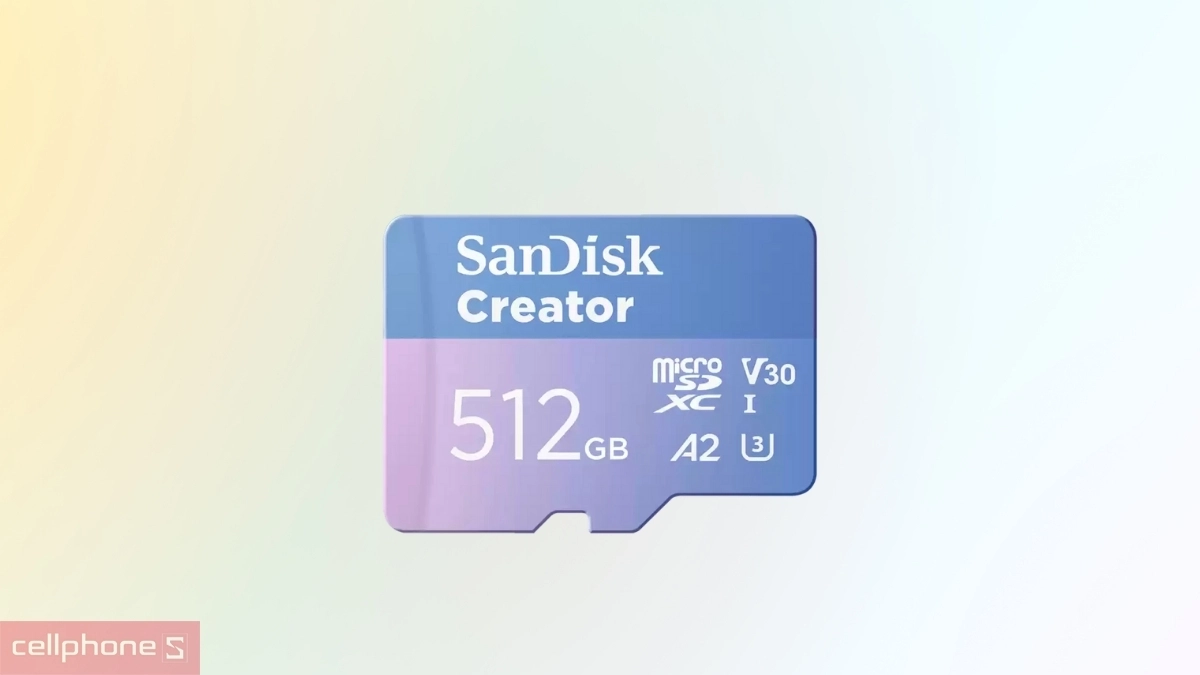 Dung lượng lưu trữ lớn, tốc độ đọc ghi nhanh của thẻ nhớ MicroSD SanDisk Creator 512GB