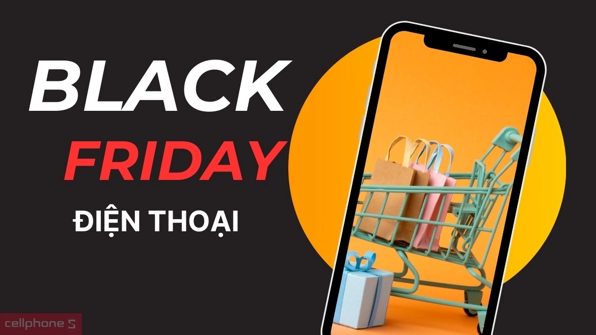 Sale Black Friday điện thoại Black Friday điện thoại