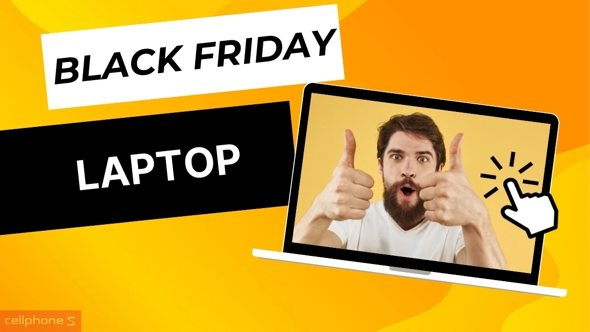 Săn sale black friday laptop ưu đãi hấp dẫn Black Friday laptop