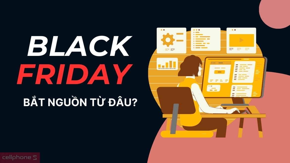 Black Friday là thứ sáu đen, có nguồn gốc từ sự kiện tắt nghẽn giao thông Black Friday bắt nguồn từ sự kiện gì