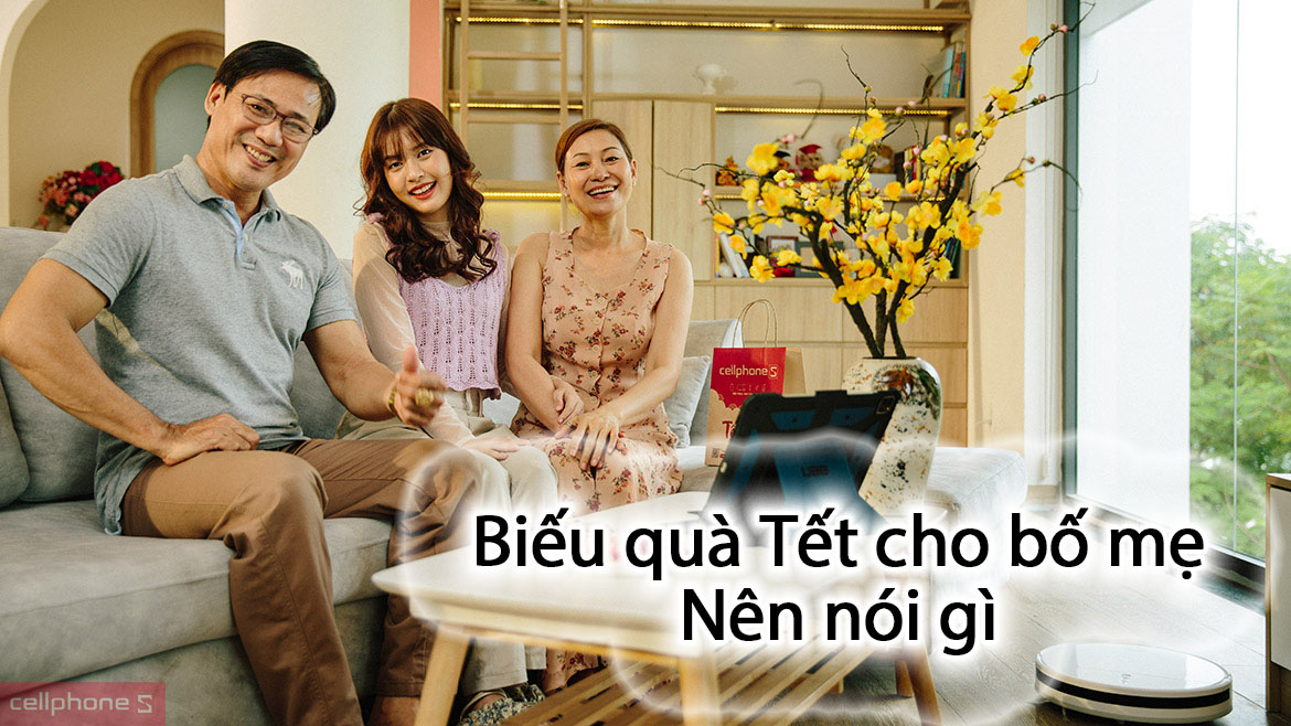 Biếu quà Tết cho bố mẹ nên nói gì