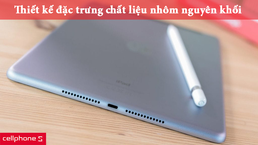 Thiết kế đặc trưng chất liệu nhôm nguyên khối