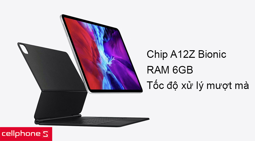 Cấu hình vượt trội với chip A12Z Bionic, RAM 6GB chinh phục mọi khả năng sử dụng