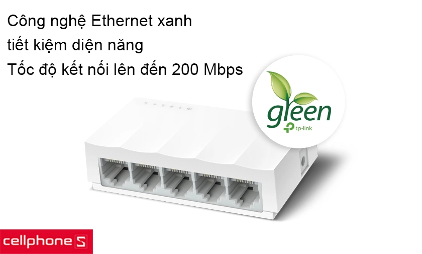 Tốc độ xử lý dữ liệu 200Mbps, công nghệ Ethernet xanh tiết kiệm điện