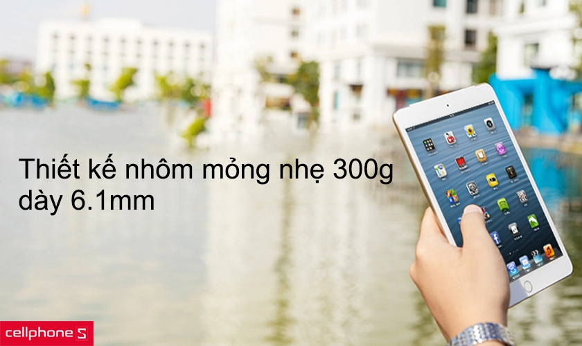 Thiết kế nhôm mỏng nhẹ 300g, dày 6.1mm